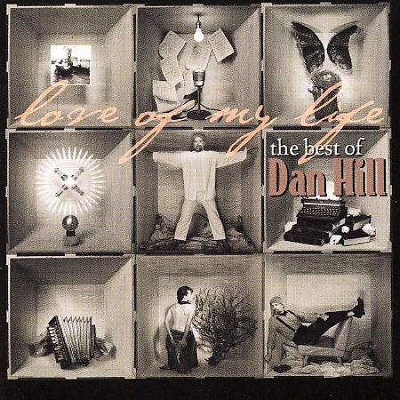 Dan Hill - LOVE OF MY LIFE: BEST OF |
