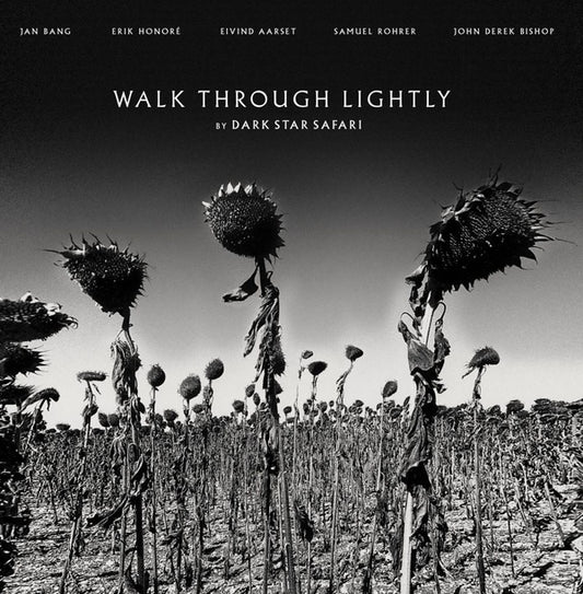 DARK STAR SAFARI - Walk Through Lightly |