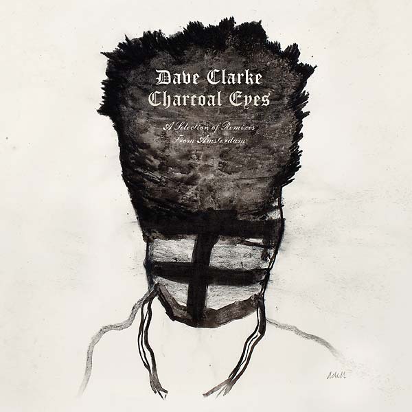 Charcoal Eyes: A Selection Of Remixes From Amsterdam |