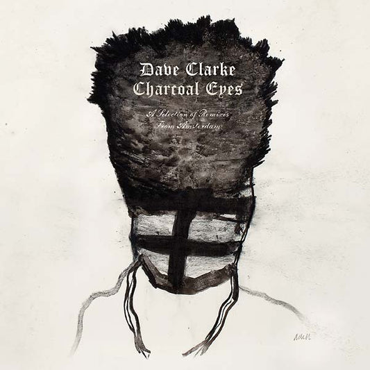 Charcoal Eyes: A Selection Of Remixes From Amsterdam |