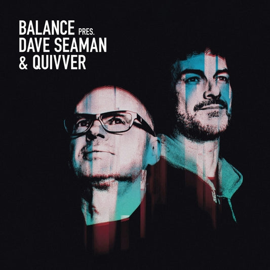 Balance Presents Dave Seaman & Quivver |
