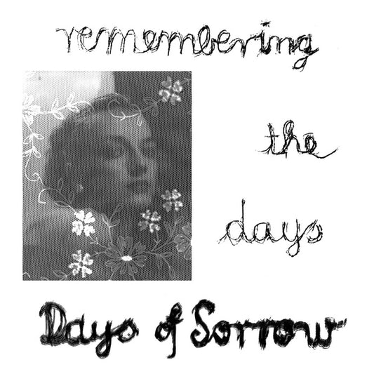 DAYS OF SORROW - Remembering The Days |