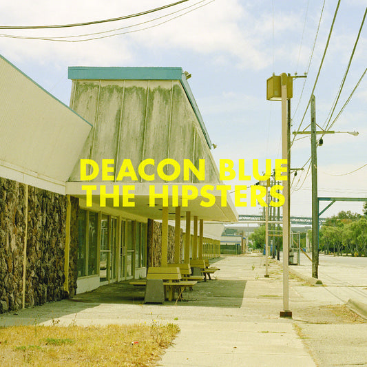 Deacon Blue - The Hipsters |