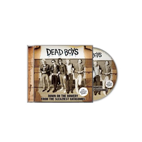Dead Boys - Down On The Bowery From The Sleaziest Catacombs |