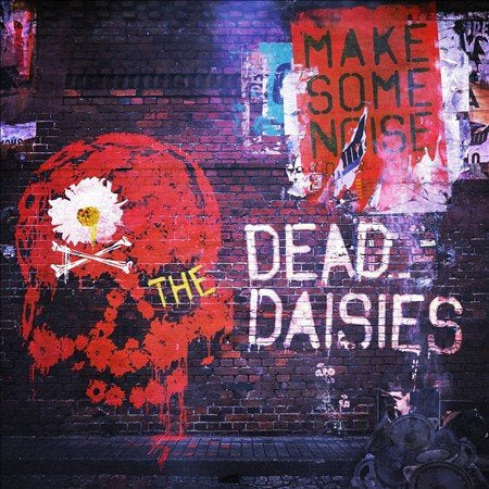 Dead Daisies - MAKE SOME NOISE |