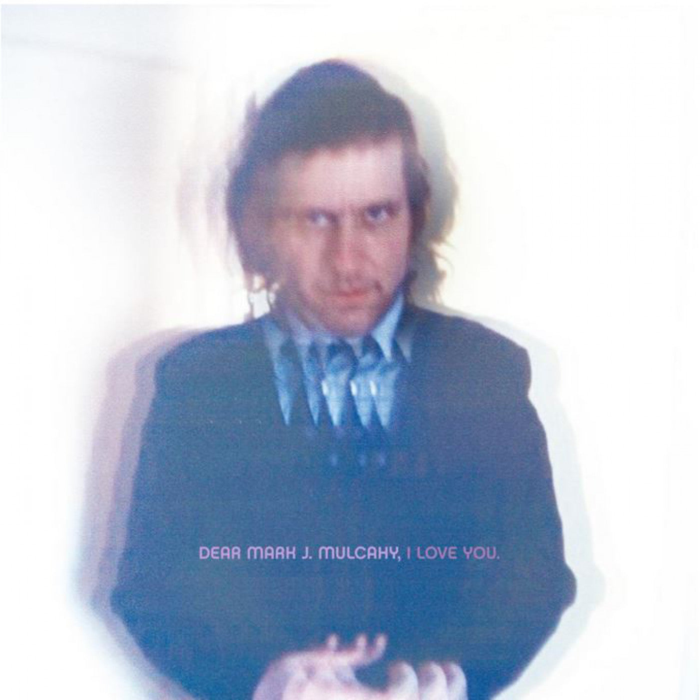 Mulcahy, Mark - Dear Mark J. Mulcahy, I Love You (CD) |