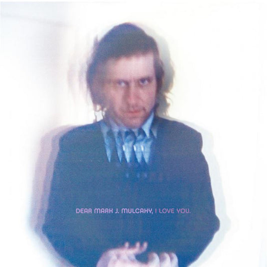 Mulcahy, Mark - Dear Mark J. Mulcahy, I Love You (CD) |