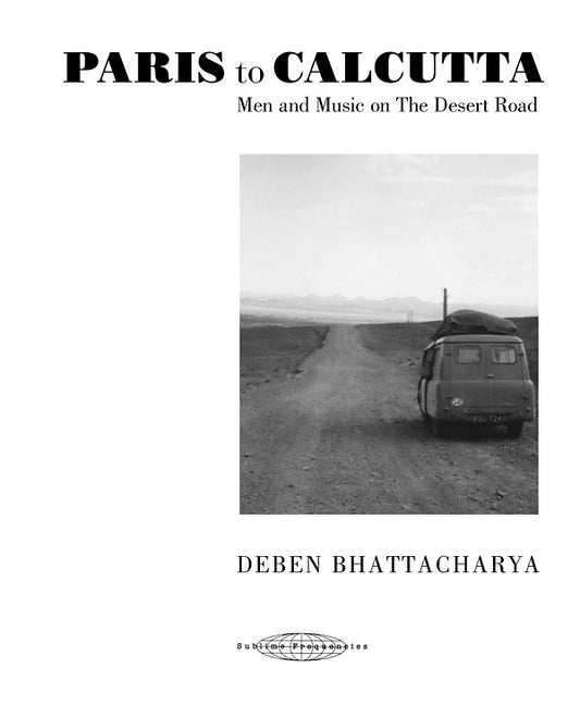 Paris to Calcutta: Men and Music on the Desert Road |