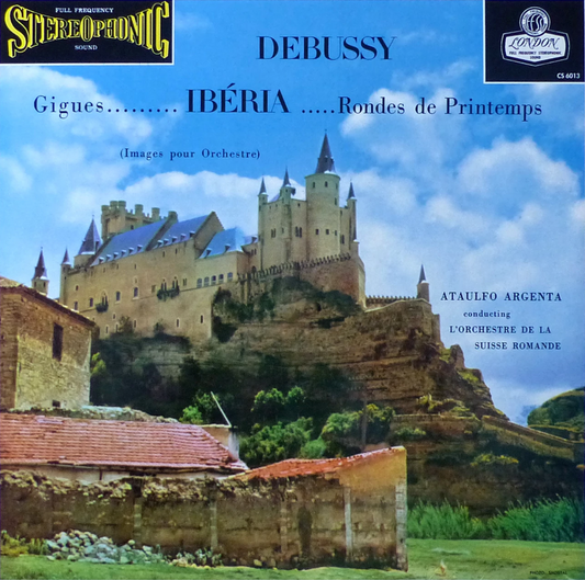 Debussy, Ataulfo Argenta Conducting L'Orchestre De - Gigues......... Ibéria .....Rondes De Printemps (Images Pour Orchestre) |