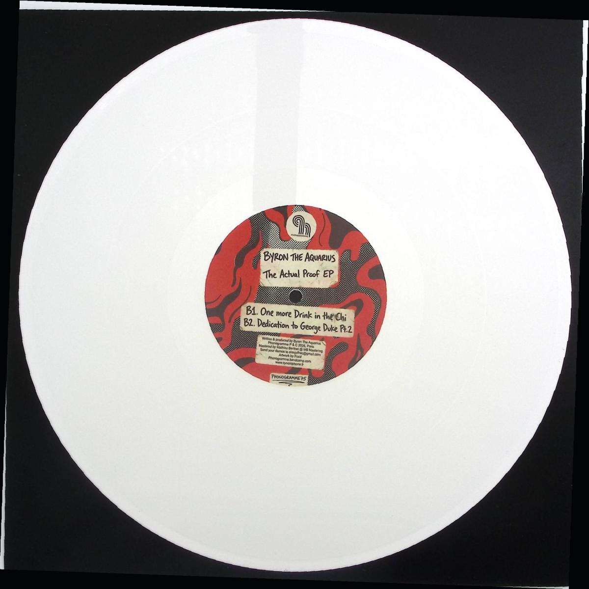 Byron The Aquarius - The Actual Proof (WHITE VINYL 12" Phonogramme) | NEW - DEEP HOUSE *NEW/COLOR*