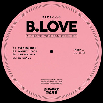 B.Love - (PRESALE 07/31/26) A Shape You Can Feel (VINYL 12" Bizarre Trax BIZR008 2026) | - DEEP HOUSE *NEW*