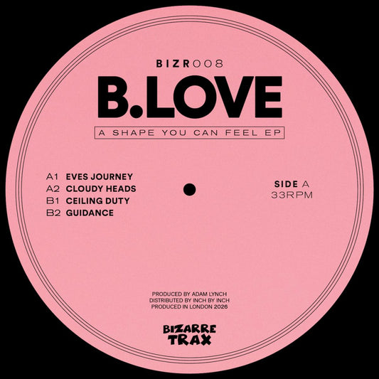 B.Love - (PRESALE 07/31/26) A Shape You Can Feel (VINYL 12" Bizarre Trax BIZR008 2026) | - DEEP HOUSE *NEW*