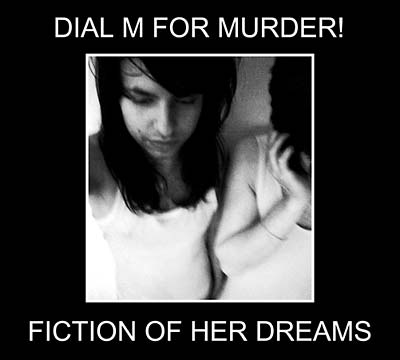 DIAL M FOR MURDER! - Fiction Of Her Dreams |