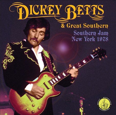Dickie Betts / Great Southern - SOUTHERN JAM: NEW YORK 1978 |