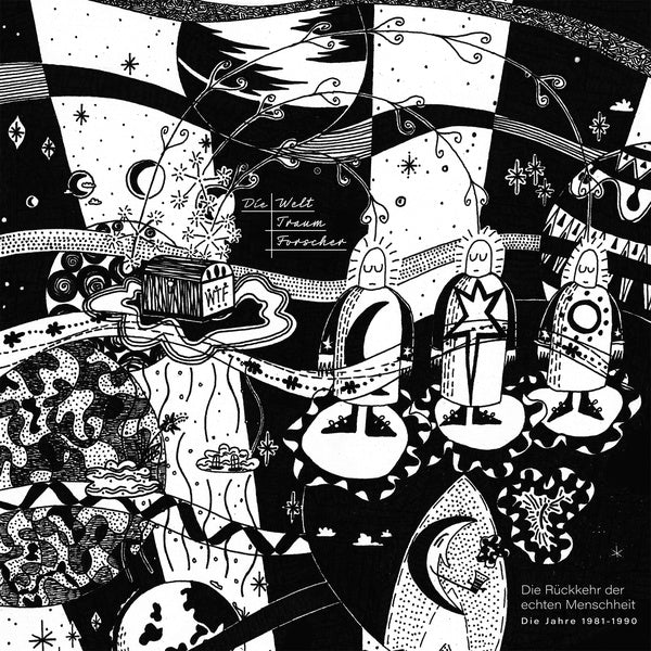 DIE WELTTRAUMFORSCHER - Die Ruckkehr Der Echten Menschheit (1981-1990) |