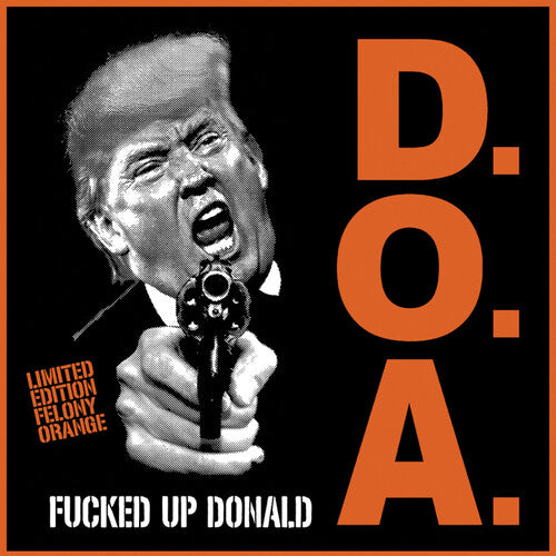 F***ed Up Donald [Explicit Content] (Limited Edition, Felony Orange Colored Vinyl) (7" Single) |