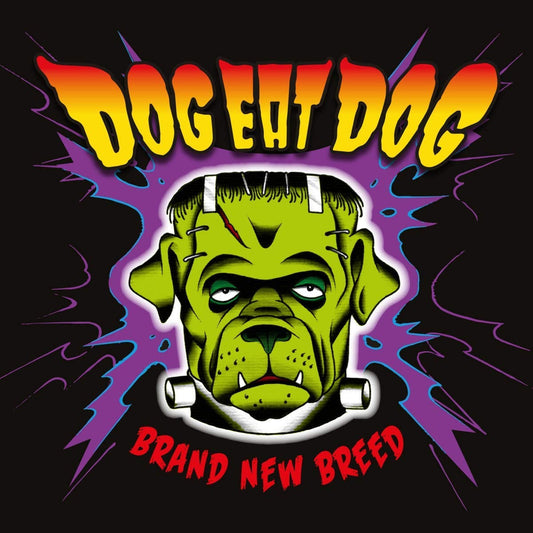 Dog Eat Dog - BRAND NEW BREED |