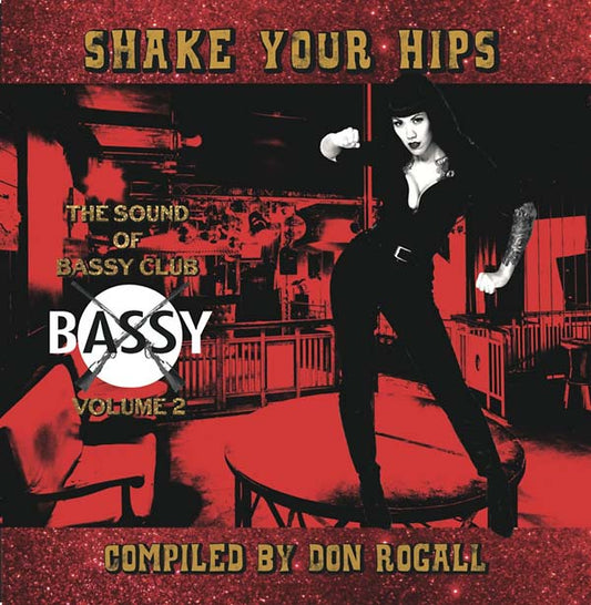 DON ROGALL - Shake Your Hips: The Sound of Bassy Club Volume 2 Compiled by Don Rogall |