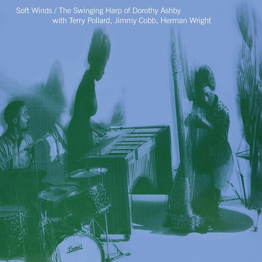 Herman Wright Soft Winds: The Swinging Harp Of Dorothy Ashby With Terry Pollard, Jimmy Cobb |