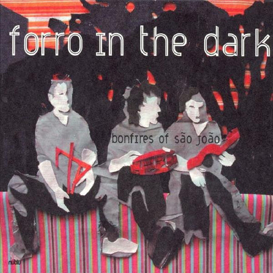 Forro in the Dark - Bonfires of Sao Joao (CD) | Mint (M) Mint (M) - DOWNTEMPO *NEW*