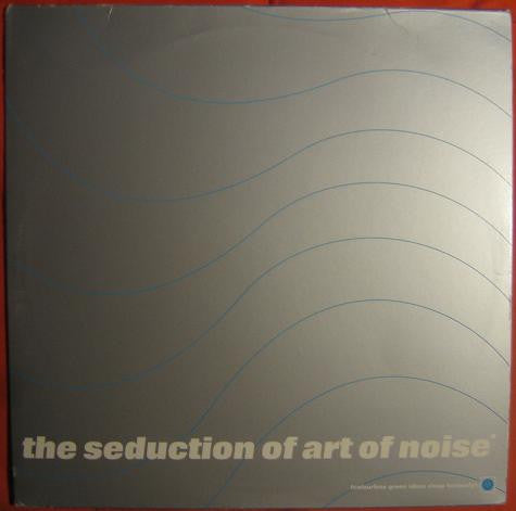 The Seduction Of Art Of Noise | Very Good Plus (VG+) Very Good (VG) - DOWNTEMPO / USED *VERY GOOD+*