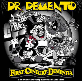 Dr. Demento - First Century Dementia: The Oldest Novelty Records Of All Time (RSD Black Friday 11.27.2020) |