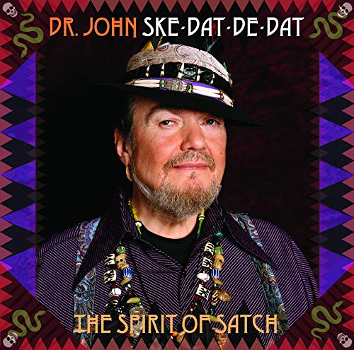 Dr John - Ske Dat De Dat - The Spirit Of Satch |
