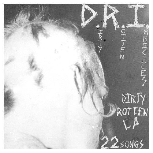 D.R.I. - The Dirty Rotten |