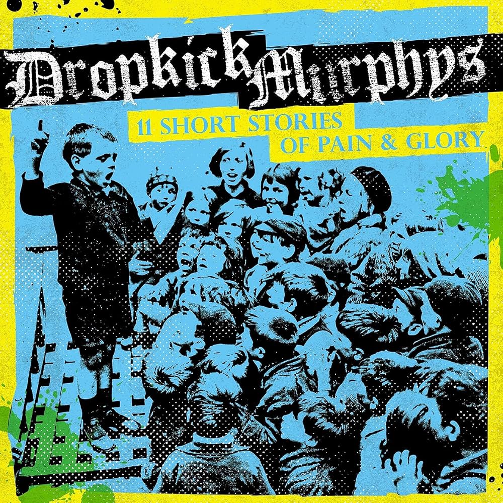 Dropkick Murphys - 11 Short Stories Of Pain & Glory |