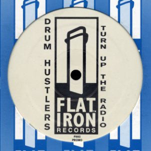 Drum Hustlers Turn Up the Radio Flatiron Records 12", Promo Very Good Plus (VG+) Very Good Plus (VG+)