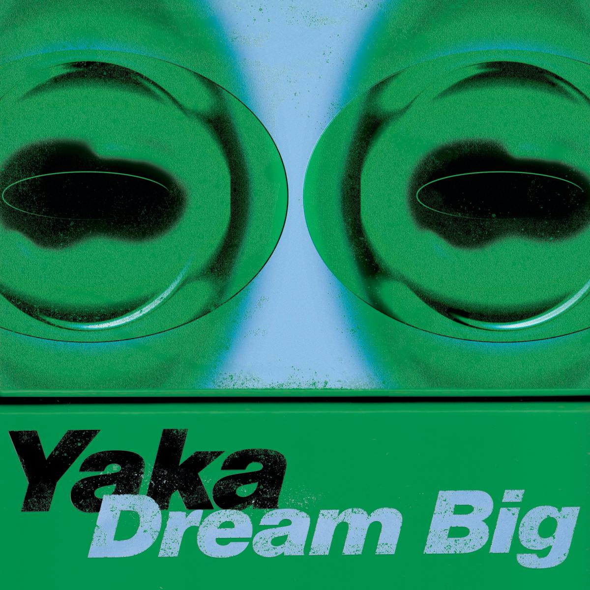 Yaka - (PRESALE 6/29/26) Dream Big (VINYL) | Mint (M) Mint (M) - DUBSTEP *NEW*