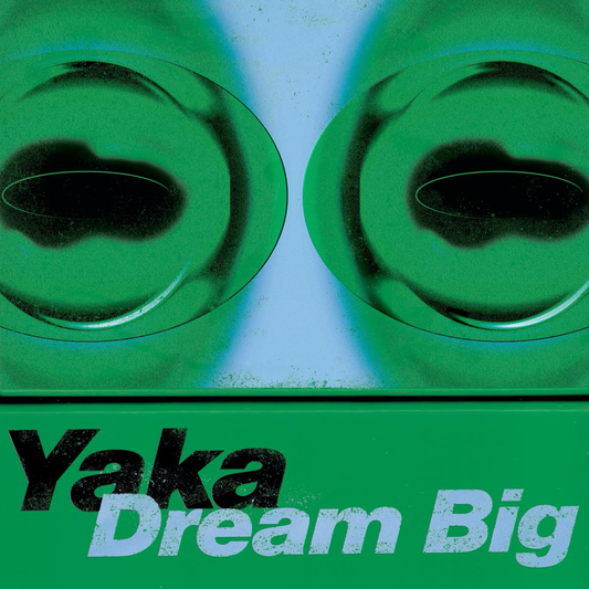 Yaka - (PRESALE 6/29/26) Dream Big (VINYL) | Mint (M) Mint (M) - DUBSTEP *NEW*