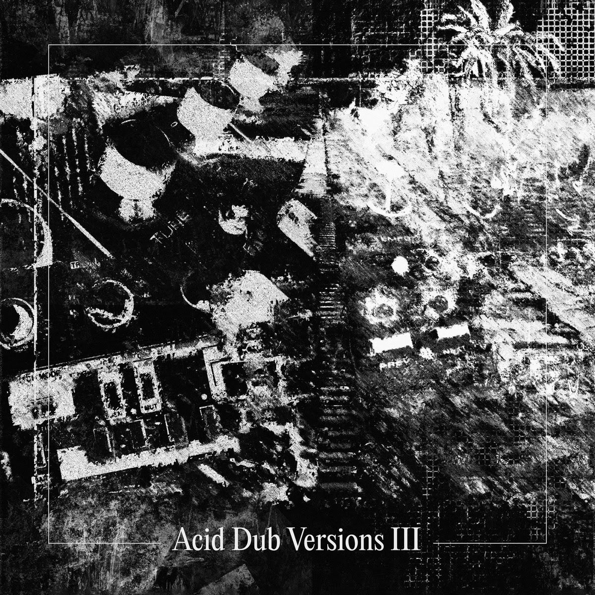 (PRE-ORDER 11/28/25) Acid Dub Versions III (3x VINYL 12") | Mint (M) Mint (M) - DUBSTEP/TECHNO *NEW*