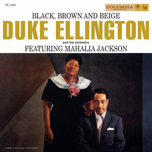 Duke Ellington And His Orchestra Featuring Mahalia - Black, Brown And Beige |