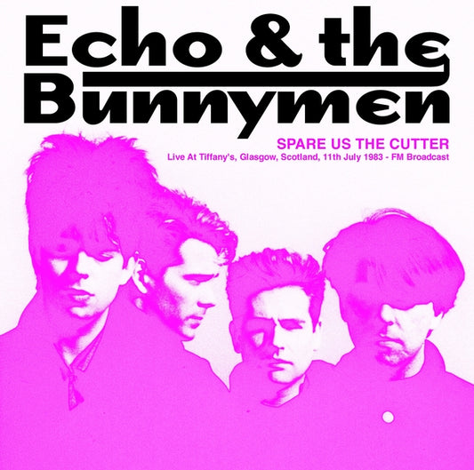 Spare Us The Cutter: Live At Tiffany's, Glasgow, Scotland, 11th July 1983 - FM Broadcast |