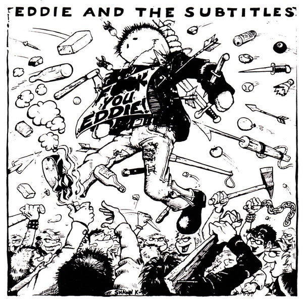 EDDIE AND THE SUBTITLES - Fuck You Eddie! |