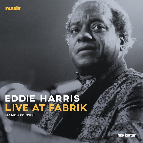 EDDIE HARRIS QUARTET - Live At Fabrik Hamburg 1988 |