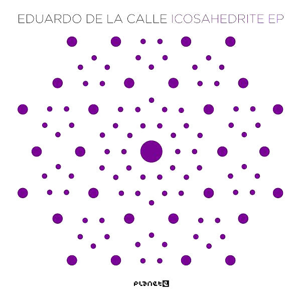 EDUARDO DE LA CALLE - Icosahedrite EP |