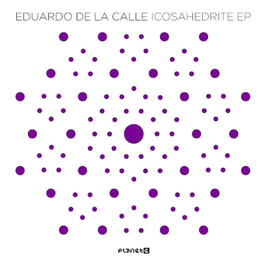 EDUARDO DE LA CALLE - Icosahedrite EP |