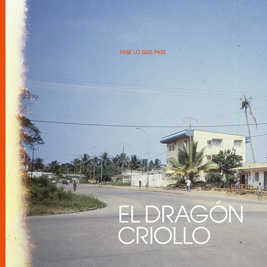 EL DRAGON CRIOLLO - Pase Lo Que Pase |