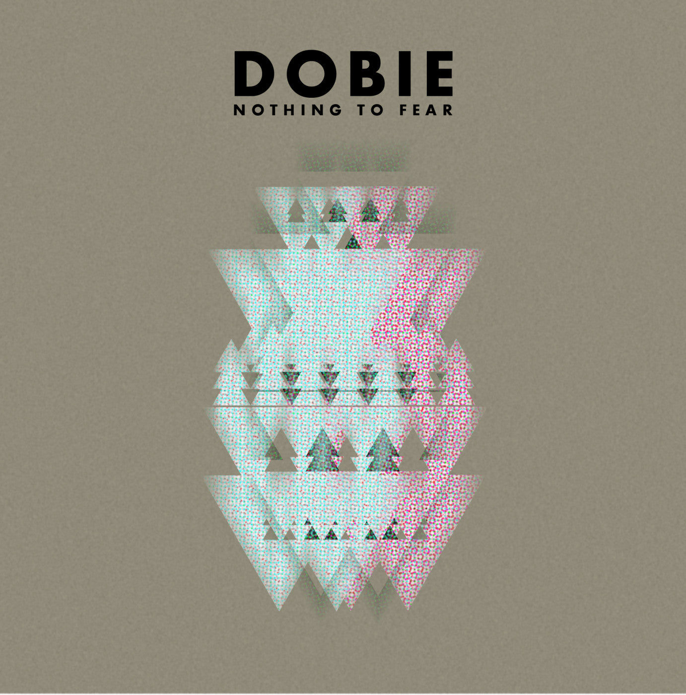 Dobie - Nothing to Fear (Vinyl) | - ELECTRONIC *NEW*