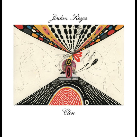 Reyes, Jordan - Close | - ELECTRONIC *NEW*
