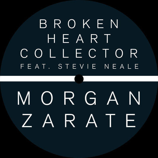 Zarate, Morgan - Broken Heart Collector EP (fea t. Stevie Neal) | - ELECTRONIC *NEW*