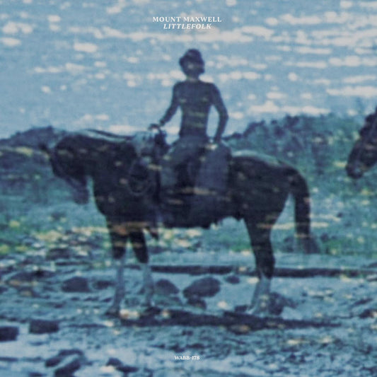 Mount Maxwell - Littlefolk | - ELECTRONIC *NEW*