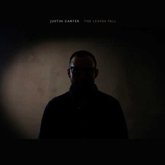 Carter, Justin - The Leaves Fall | - ELECTRONIC *NEW*