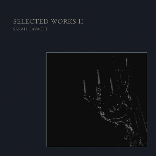 Davachi, Sarah - Selected Works II | - ELECTRONIC *NEW*