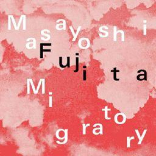 Fujita, Masayoshi - Migratory (CLEAR VINYL) | - ELECTRONIC *NEW*