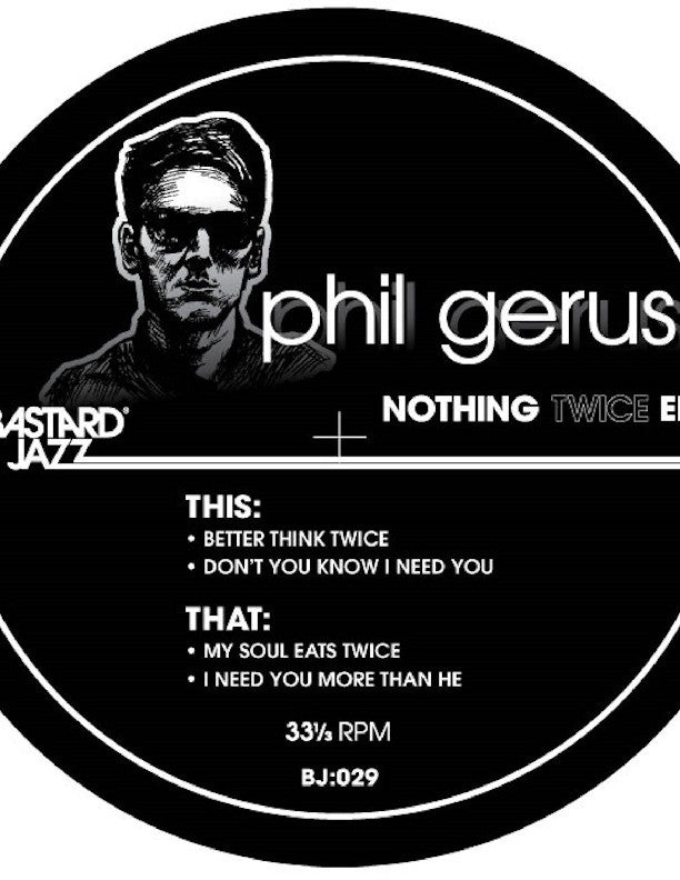 Gerus, Phil - Nothing Twice (Vinyl) | - ELECTRONIC *NEW*