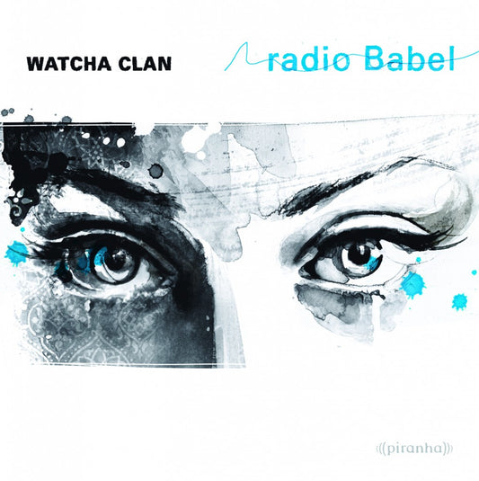 Watcha Clan - Radio Babel | - ELECTRONIC *NEW*