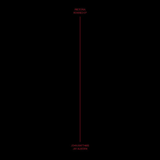 Matthias, John and Jay Auborn - Pretoria Remixed EP (Vinyl) | - ELECTRONIC *NEW*